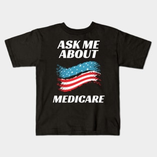 Ask Me About Medicare Health Insurance Consultant Kids T-Shirt